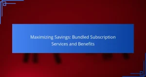 Maximizing Savings: Bundled Subscription Services and Benefits
