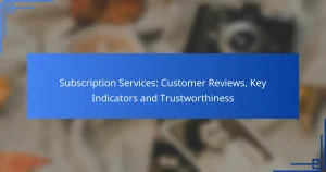 Subscription Services: Customer Reviews, Key Indicators and Trustworthiness
